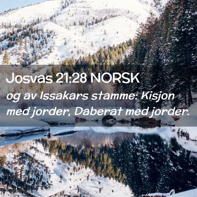 Picture 02 - Josvas 21:28 NORSK - og av Issakars stamme: Kisjon med jorder, Daberat - Bible Verse Picture