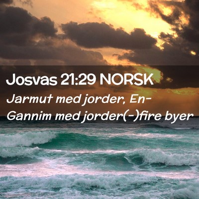 Picture 02 - Josvas 21:29 NORSK - Jarmut med jorder, En-Gannim med jorder(-)fire - Bible Verse Picture