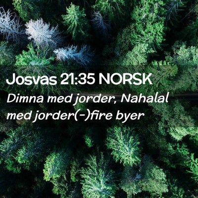 Picture 02 - Josvas 21:35 NORSK - Dimna med jorder, Nahalal med jorder(-)fire - Bible Verse Picture
