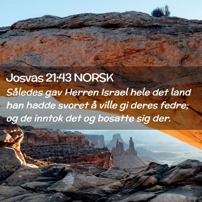 Picture 02 - Josvas 21:43 NORSK - Således gav Herren Israel hele det land han - Bible Verse Picture