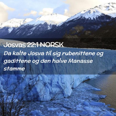 Picture 02 - Josvas 22:1 NORSK - Da kalte Josva til sig rubenittene og gadittene - Bible Verse Picture