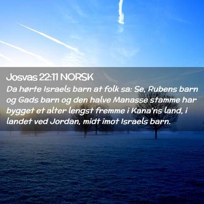Picture 02 - Josvas 22:11 NORSK - Da hørte Israels barn at folk sa: Se, Rubens - Bible Verse Picture