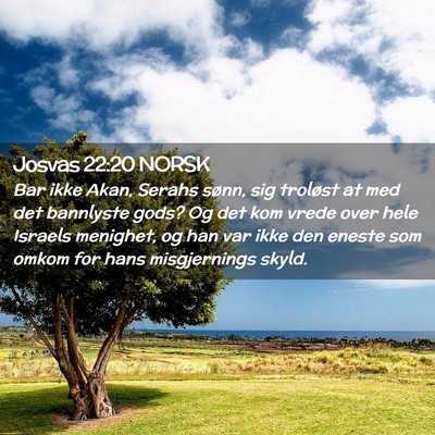 Picture 02 - Josvas 22:20 NORSK - Bar ikke Akan, Serahs sønn, sig troløst at med - Bible Verse Picture