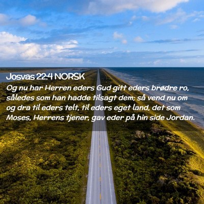 Picture 02 - Josvas 22:4 NORSK - Og nu har Herren eders Gud gitt eders brødre ro, - Bible Verse Picture