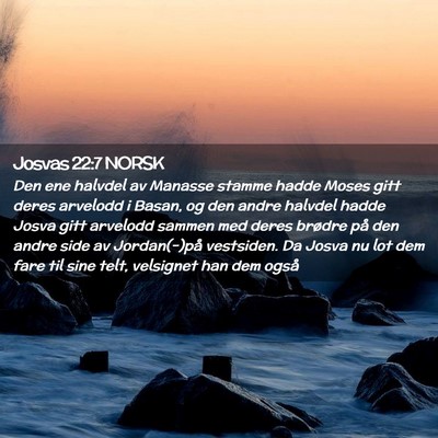 Picture 02 - Josvas 22:7 NORSK - Den ene halvdel av Manasse stamme hadde Moses - Bible Verse Picture