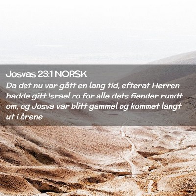 Picture 02 - Josvas 23:1 NORSK - Da det nu var gått en lang tid, efterat Herren - Bible Verse Picture