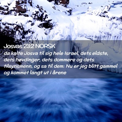 Picture 02 - Josvas 23:2 NORSK - da kalte Josva til sig hele Israel, dets eldste, - Bible Verse Picture