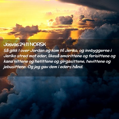 Picture 02 - Josvas 24:11 NORSK - Så gikk I over Jordan og kom til Jeriko, og - Bible Verse Picture