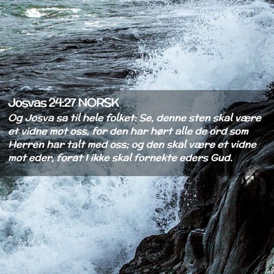 Picture 02 - Josvas 24:27 NORSK - Og Josva sa til hele folket: Se, denne sten skal - Bible Verse Picture