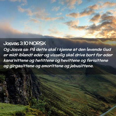 Picture 02 - Josvas 3:10 NORSK - Og Josva sa: På dette skal I kjenne at den - Bible Verse Picture