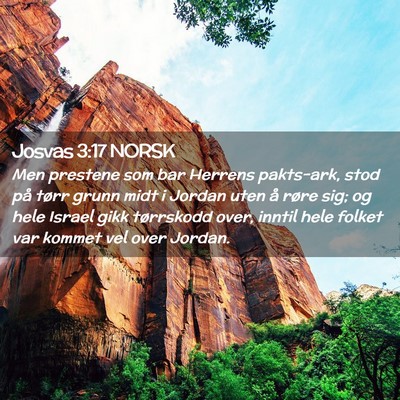 Picture 02 - Josvas 3:17 NORSK - Men prestene som bar Herrens pakts-ark, stod på - Bible Verse Picture