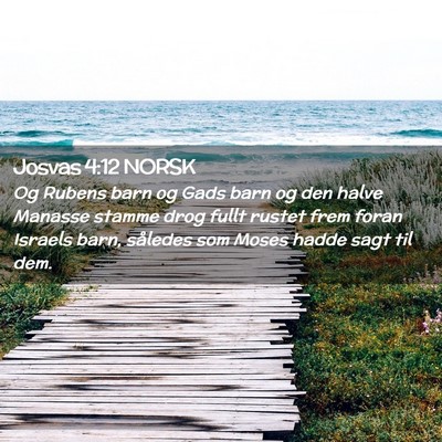 Picture 02 - Josvas 4:12 NORSK - Og Rubens barn og Gads barn og den halve Manasse - Bible Verse Picture