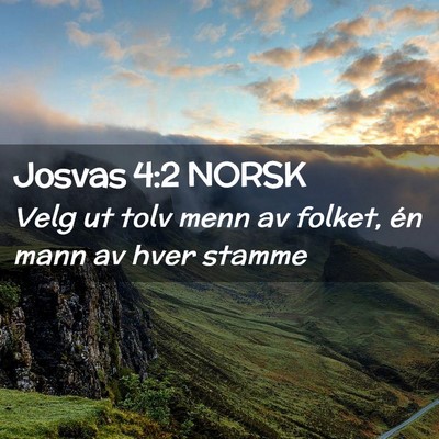 Picture 02 - Josvas 4:2 NORSK - Velg ut tolv menn av folket, én mann av hver - Bible Verse Picture