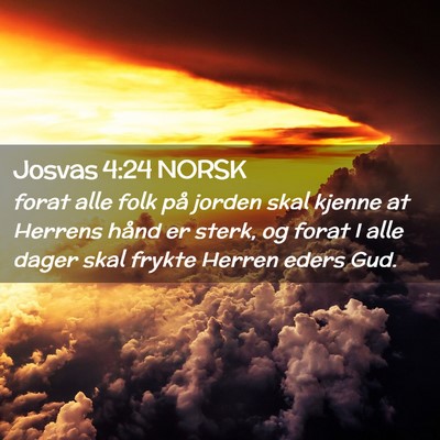 Picture 02 - Josvas 4:24 NORSK - forat alle folk på jorden skal kjenne at Herrens - Bible Verse Picture