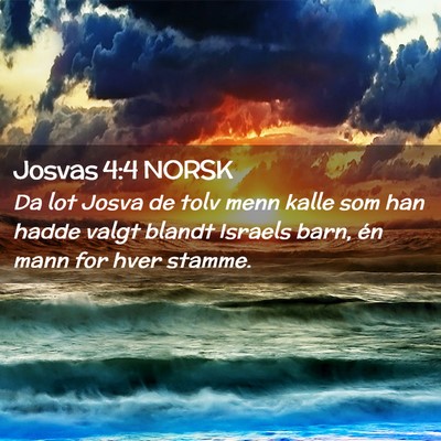 Picture 02 - Josvas 4:4 NORSK - Da lot Josva de tolv menn kalle som han hadde - Bible Verse Picture