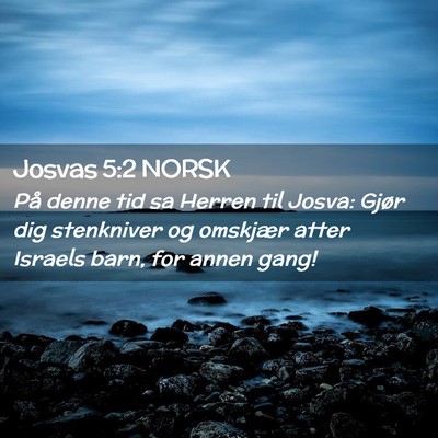 Picture 02 - Josvas 5:2 NORSK - På denne tid sa Herren til Josva: Gjør dig - Bible Verse Picture