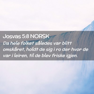 Picture 02 - Josvas 5:8 NORSK - Da hele folket således var blitt omskåret, - Bible Verse Picture