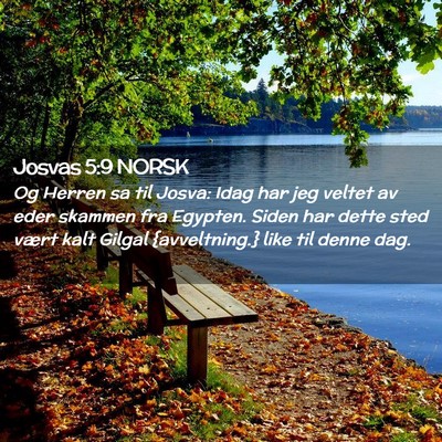 Picture 02 - Josvas 5:9 NORSK - Og Herren sa til Josva: Idag har jeg veltet av - Bible Verse Picture
