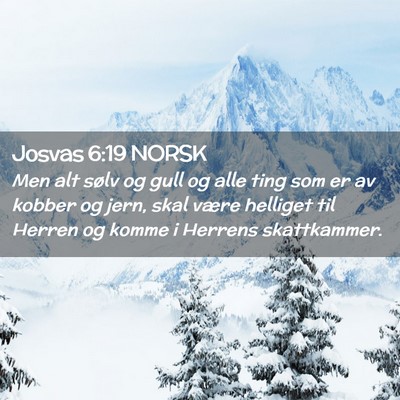 Picture 02 - Josvas 6:19 NORSK - Men alt sølv og gull og alle ting som er av - Bible Verse Picture