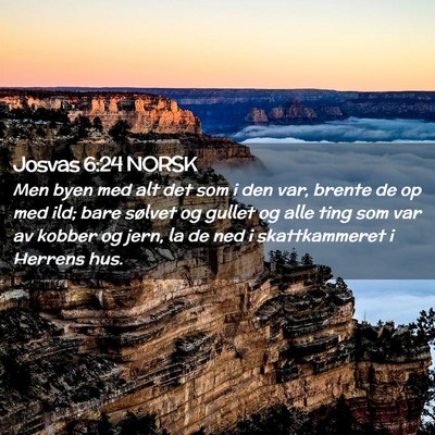Picture 02 - Josvas 6:24 NORSK - Men byen med alt det som i den var, brente de op - Bible Verse Picture