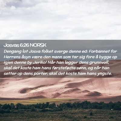 Picture 02 - Josvas 6:26 NORSK - Dengang lot Josva folket sverge denne ed: - Bible Verse Picture