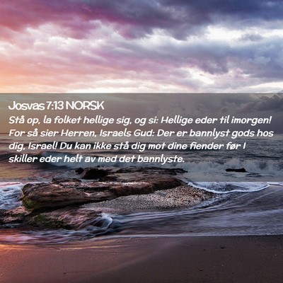 Picture 02 - Josvas 7:13 NORSK - Stå op, la folket hellige sig, og si: Hellige - Bible Verse Picture