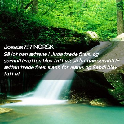 Picture 02 - Josvas 7:17 NORSK - Så lot han ættene i Juda trede frem, og - Bible Verse Picture