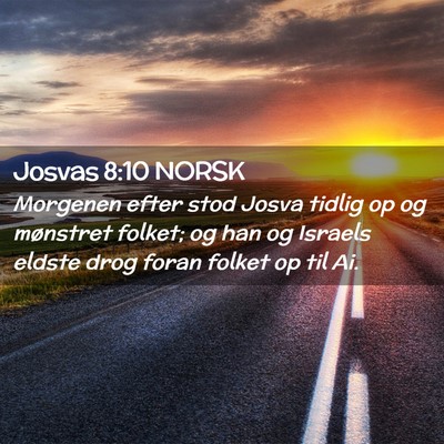 Picture 02 - Josvas 8:10 NORSK - Morgenen efter stod Josva tidlig op og mønstret - Bible Verse Picture