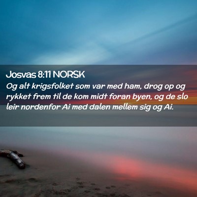 Picture 02 - Josvas 8:11 NORSK - Og alt krigsfolket som var med ham, drog op og - Bible Verse Picture