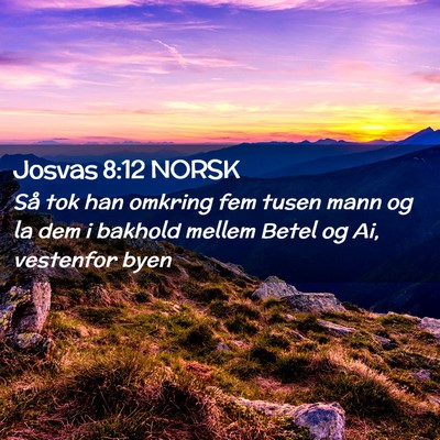Picture 02 - Josvas 8:12 NORSK - Så tok han omkring fem tusen mann og la dem i - Bible Verse Picture