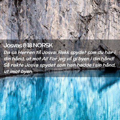 Picture 02 - Josvas 8:18 NORSK - Da sa Herren til Josva: Rekk spydet som du har i - Bible Verse Picture