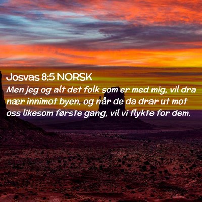 Picture 02 - Josvas 8:5 NORSK - Men jeg og alt det folk som er med mig, vil dra - Bible Verse Picture
