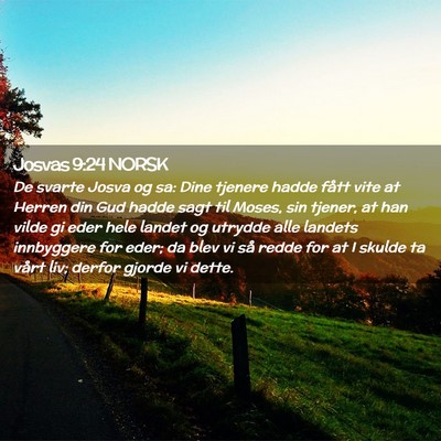 Picture 02 - Josvas 9:24 NORSK - De svarte Josva og sa: Dine tjenere hadde fått - Bible Verse Picture