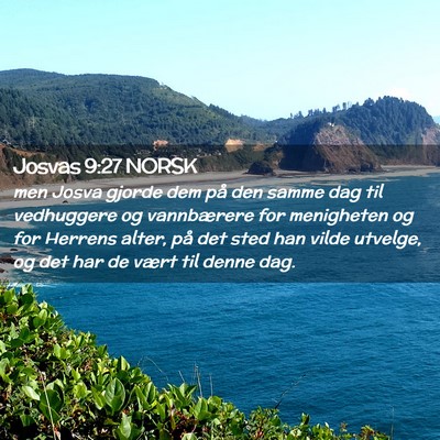 Picture 02 - Josvas 9:27 NORSK - men Josva gjorde dem på den samme dag til - Bible Verse Picture