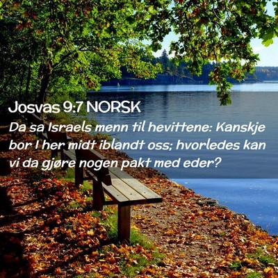 Picture 02 - Josvas 9:7 NORSK - Da sa Israels menn til hevittene: Kanskje bor I - Bible Verse Picture