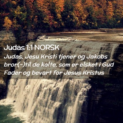 Picture 02 - Judas 1:1 NORSK - Judas, Jesu Kristi tjener og Jakobs bror(-)til de - Bible Verse Picture