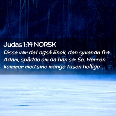 Picture 02 - Judas 1:14 NORSK - Disse var det også Enok, den syvende fra Adam, - Bible Verse Picture