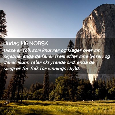 Picture 02 - Judas 1:16 NORSK - Disse er folk som knurrer og klager over sin - Bible Verse Picture