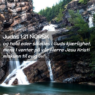 Picture 02 - Judas 1:21 NORSK - og hold eder således i Guds kjærlighet, mens I - Bible Verse Picture