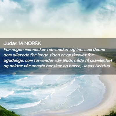 Picture 02 - Judas 1:4 NORSK - For nogen mennesker har sneket sig inn, som denne - Bible Verse Picture