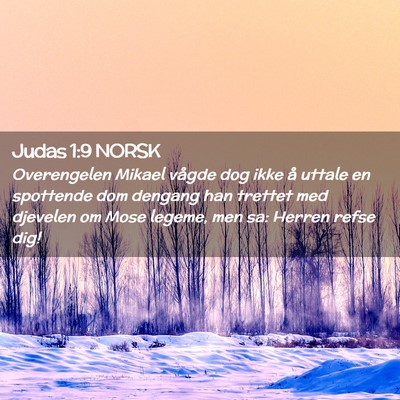 Picture 02 - Judas 1:9 NORSK - Overengelen Mikael vågde dog ikke å uttale en - Bible Verse Picture