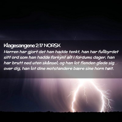 Picture 02 - Klagesangene 2:17 NORSK - Herren har gjort det han hadde tenkt, han har - Bible Verse Picture