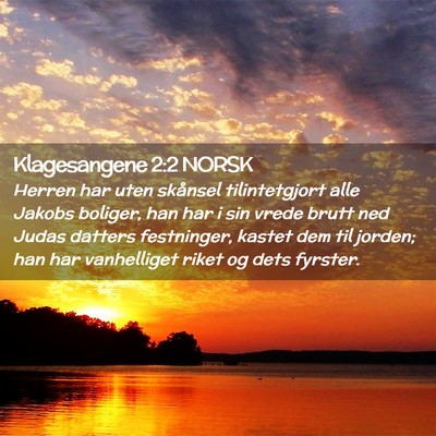 Picture 02 - Klagesangene 2:2 NORSK - Herren har uten skånsel tilintetgjort alle - Bible Verse Picture
