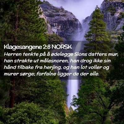 Picture 02 - Klagesangene 2:8 NORSK - Herren tenkte på å ødelegge Sions datters mur, - Bible Verse Picture