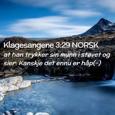 Picture 02 - Klagesangene 3:29 NORSK - at han trykker sin munn i støvet og sier: - Bible Verse Picture