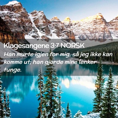 Picture 02 - Klagesangene 3:7 NORSK - Han murte igjen for mig, så jeg ikke kan komme - Bible Verse Picture