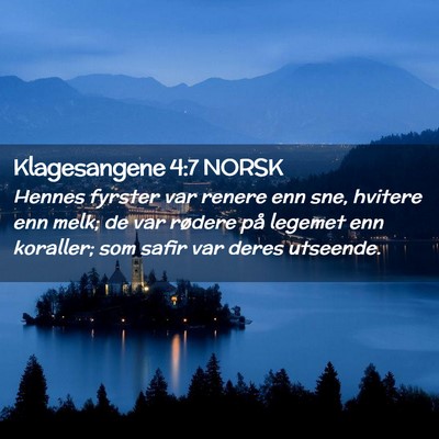 Picture 02 - Klagesangene 4:7 NORSK - Hennes fyrster var renere enn sne, hvitere enn - Bible Verse Picture