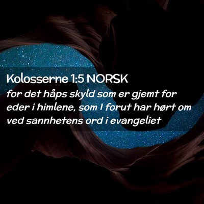 Picture 02 - Kolosserne 1:5 NORSK - for det håps skyld som er gjemt for eder i - Bible Verse Picture