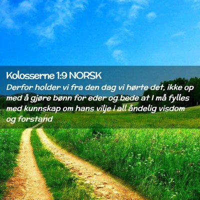 Picture 02 - Kolosserne 1:9 NORSK - Derfor holder vi fra den dag vi hørte det, ikke - Bible Verse Picture