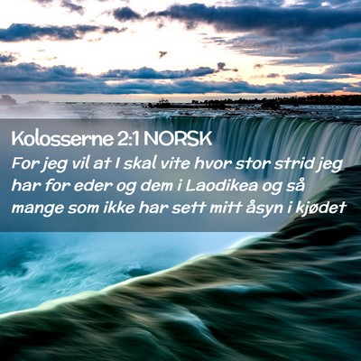 Picture 02 - Kolosserne 2:1 NORSK - For jeg vil at I skal vite hvor stor strid jeg - Bible Verse Picture